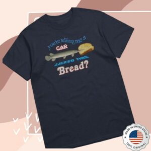 Snazzyseagull Shop Store Merch You’re Telling Me A Gar Licked This Bread T-Shirt