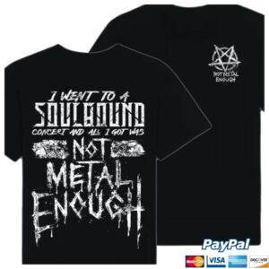 Soulbound Store Merch Not Metal Enough Schwarz T Shirt