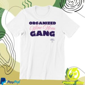 Red Wine And Blue Store Merch Organized Wine Mom Gang T-Shirt