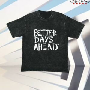 Bad Days Are Temporary Merch Store Shop Better Days Ahead Washed Shirt In Black