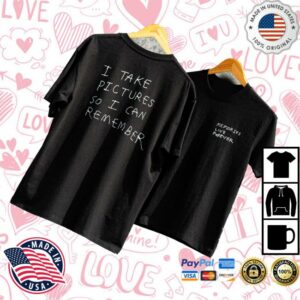 Bad Days Are Temporary Merch Store Shop I Take Pictures So I Can Remember Shirt