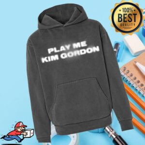 Kung Fu Merch Store Kim Gordon Play Me Pullover Hoodie