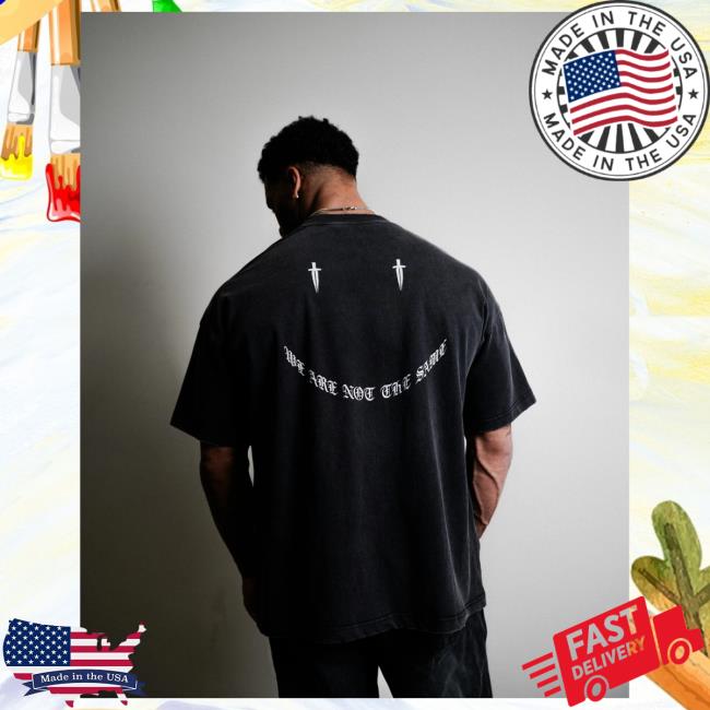 Ironwilled Merch Store Not The Same Tee Ironwilled Merch Store Not The Same Tee