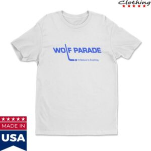 Wolf Parade Merch Store Shop I’ll Believe In Anything T-Shirt