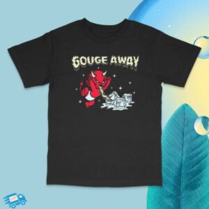 Pillowhead Merch Store Gouge Away Hot Stuff T-Shirt