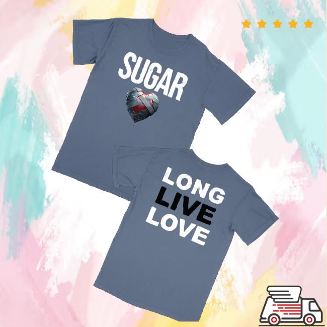 Sugar Redstar Merch Store Shop Sugar Long Live Love Tee Sugar Redstar Merch Store Shop Sugar Long Live Love Tee