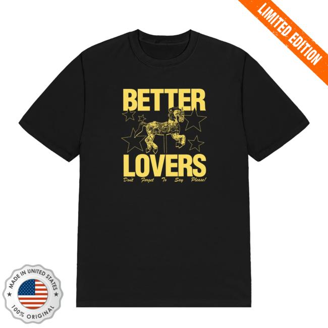 Better Lovers Merch Store Say Please T-Shirt 2 Better Lovers Merch Store Say Please T-Shirt