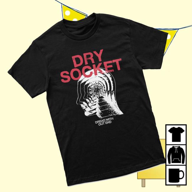 Get Better Records Merch Store Dry Socket Dread Without End T-Shirt 3 Get Better Records Merch Store Dry Socket Dread Without End T-Shirt