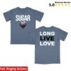 Sugar Merch Store Sugar Long Live Love Tee