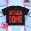 Nl3000 Merch Store Mk Rodman Dennis Tee
