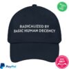 Sharon Mcmahon Store Merch Radicalized By Basic Human Decency Black Cap