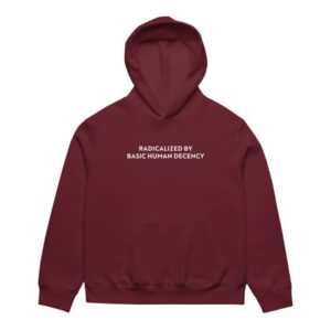 Sharon Mcmahon Merch Store Radicalized By Human Decency Hoodie