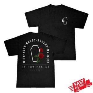 If Not For Me Merch Store Shop Bury Me Tee