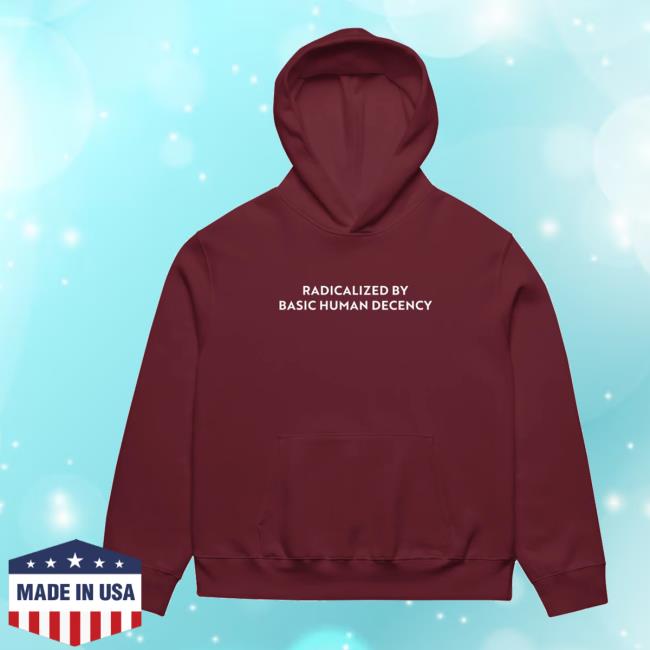 Sharon Mcmahon Merch Store Shop Radicalized By Human Decency Hoodie 2 Sharon Mcmahon Merch Store Shop Radicalized By Human Decency Hoodie