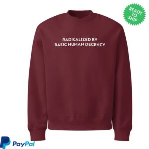 Sharon Mcmahon Merch Store Shop Radicalized By Basic Human Decency Sweatshirt