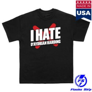 Daydrian Harding Merch Store I Hate D’aydrian Harding Shirt
