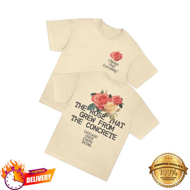 Chicago Over Everything Merch Store Shop Concrete Rose Tee 3 Chicago Over Everything Merch Store Shop Concrete Rose Tee