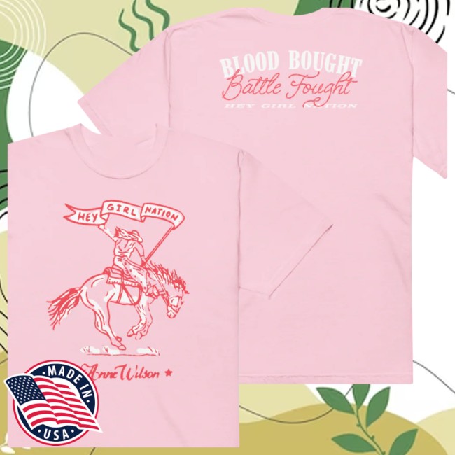 Anne Wilson Official Store Merch Hey Girl Nation Battle Fought Pink T-Shirt 4 Anne Wilson Official Store Merch Hey Girl Nation Battle Fought Pink T-Shirt