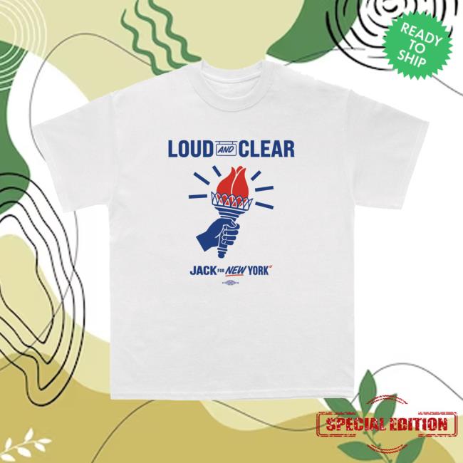Jack For New York Merch Store Loud And Clear Unisex White Tee 2 Jack For New York Merch Store Loud And Clear Unisex White Tee