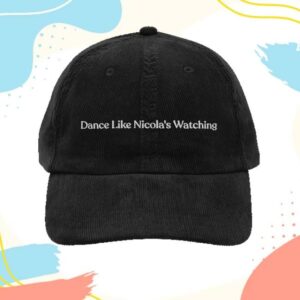 Polychrome Goods Merch Store Shop Dance Like Nicola’s Watching Embroidered Corduroy Hat