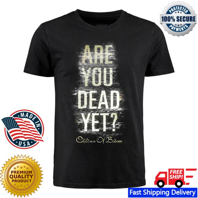 Children Of Bodom Merch Store Are You Dead Yet Logo T-Shirt 2 Children Of Bodom Merch Store Are You Dead Yet Logo T-Shirt
