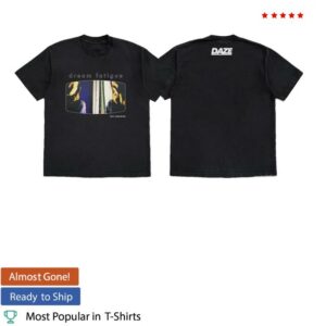 Daze Style Merch Store Shop Dream Fatigue Shirt