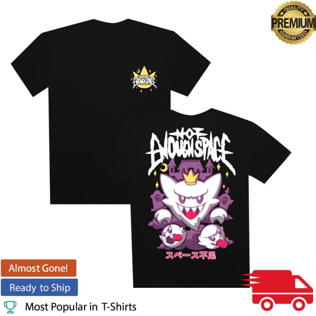 Not Enough Space Merch Store Shop King Haunter Tee 3 Not Enough Space Merch Store Shop King Haunter Tee