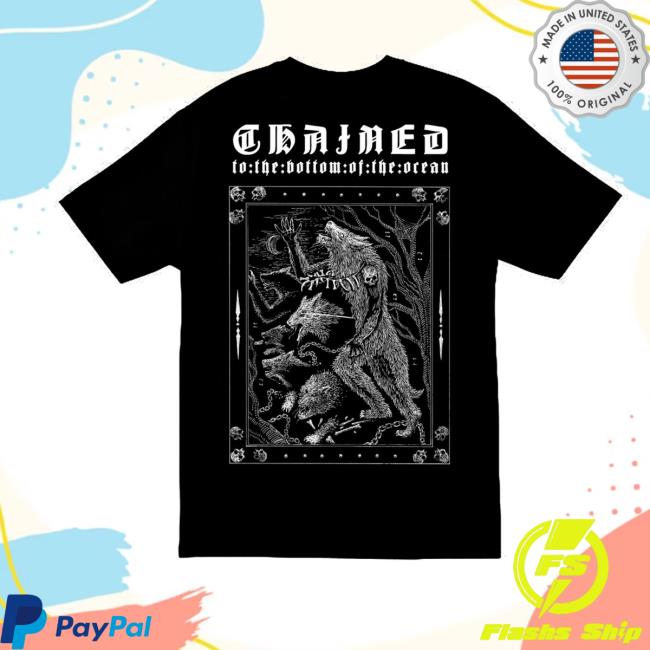 Chained To The Bottom Of The Ocean Merch Store Shop Wolf Scourge Shirt 2 Chained To The Bottom Of The Ocean Merch Store Shop Wolf Scourge Shirt