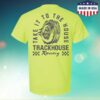 Trackhouse Store Merch Trackhouse Take It To The House T-Shirt