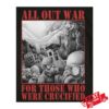 Evil Greed Store Merch All Out War For Those Who Were Crucified T-Shirt