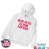 Bad Suns Shop Merch Store Bad Suns Is For Lovers Hoodie