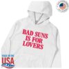 Bad Suns Merch Store Bad Suns Is For Lovers Hoodie 2 Bad Suns Merch Store Bad Suns Is For Lovers Hoodie