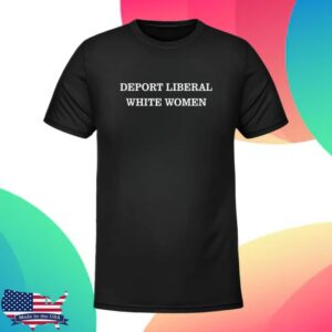 Theofficertatum Store Merch Deport Liberal White Women T-Shirt