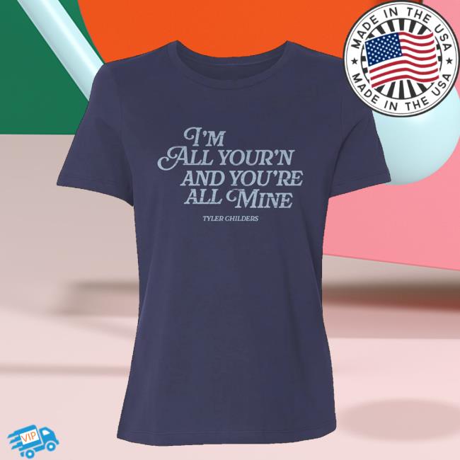 Tyler Childers Merch Store Shop All Your'n T-Shirt 2 Tyler Childers Merch Store Shop All Your'n T-Shirt