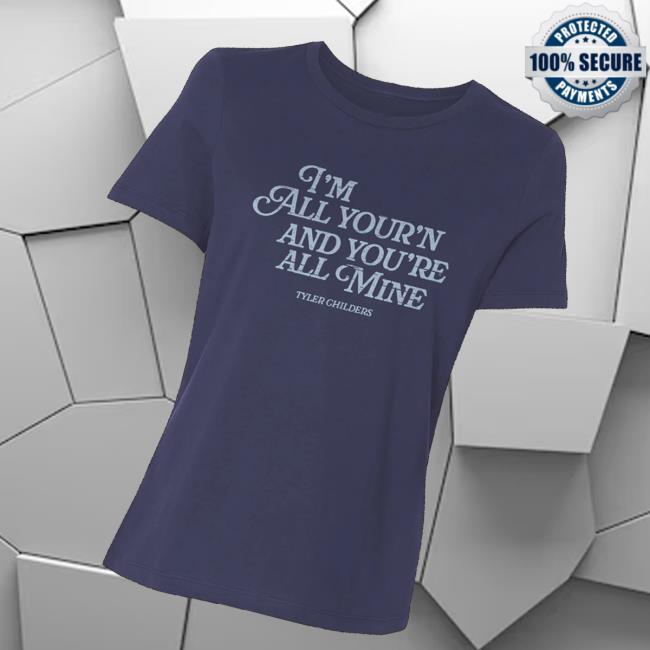 Tyler Childers Merch Store Shop All Your'n T-Shirt 3 Tyler Childers Merch Store Shop All Your'n T-Shirt