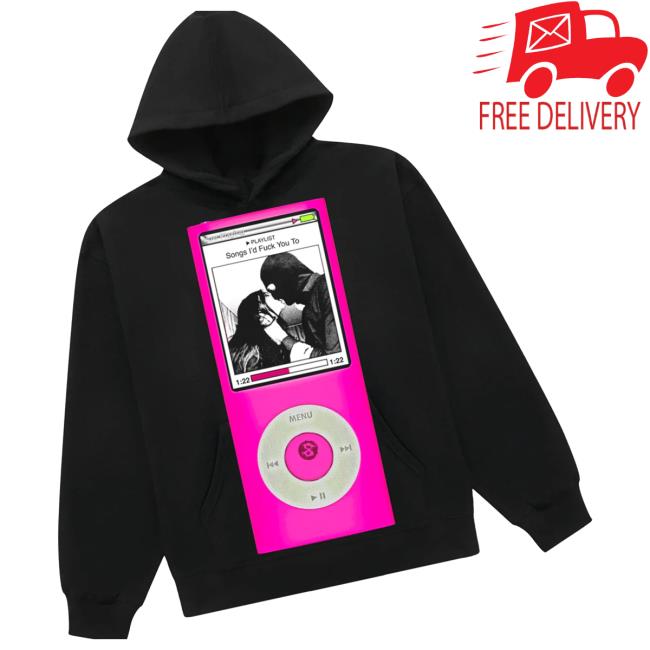 Section 8 Official Merch Store Songs I'd Fuck You To Hoodie 4 Section 8 Official Merch Store Songs I'd Fuck You To Hoodie