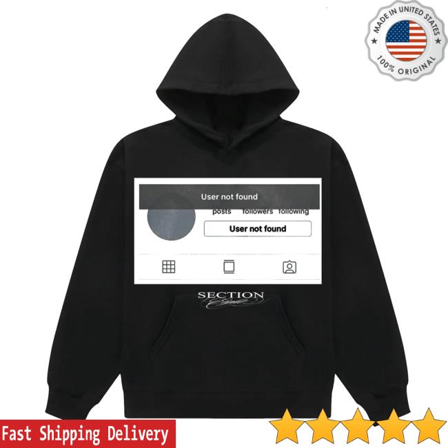 Section 8 Official Merch Store User Not Found Hoodie 3 Section 8 Official Merch Store User Not Found Hoodie
