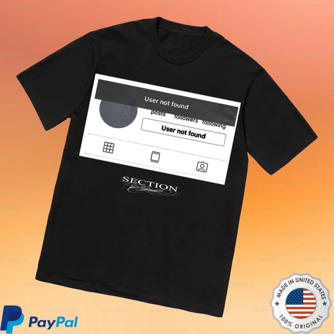 Section 8 Official Merch Store User Not Found Tee 4 Section 8 Official Merch Store User Not Found Tee