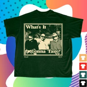Flatout Merch Store What’s It Gonna Take Release Tee
