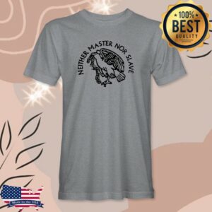 Crowdershop Store Merch Neither Master Nor Slave T-Shirt