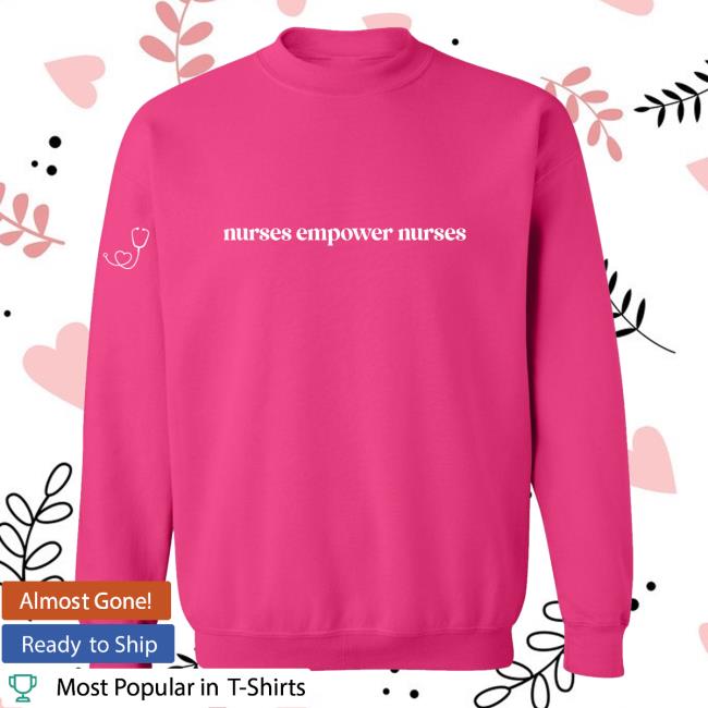 Created By Kaitlyn Merch Store Nurses Empower Nurses Crewneck 3 Created By Kaitlyn Merch Store Nurses Empower Nurses Crewneck