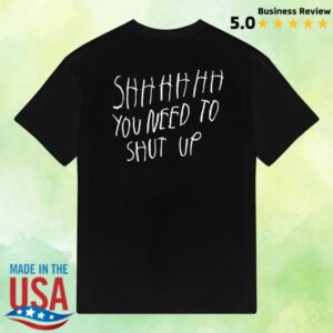 Cb Hoyo Merch Store Shhhhhh You Need To Shut Up T Shirt Black