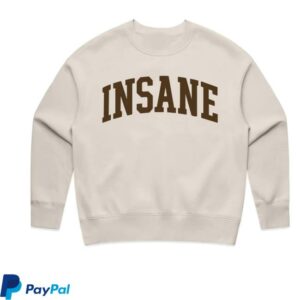 Were All Insane Merch Store Shop Insane Relaxed Crewneck