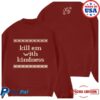 Selena Gomez Store Merch Shop Kill Em With Kindness Crewneck