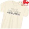 Candace Owens Merch Store I Told The Priest I Would Chill TShirt