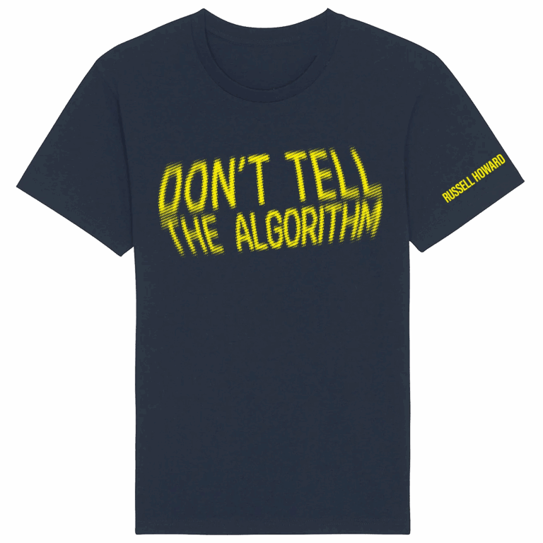Russell Howard Shore Merch Dont Tell The Algorithum Quote T-Shirt - Navy