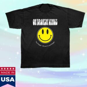 Friends Family Forever Merch Store Shop On Broken Wings Not Happy Tee