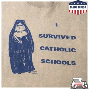 Jerks Store Merch Late 90S I Survived Catholic Schools T-Shirt