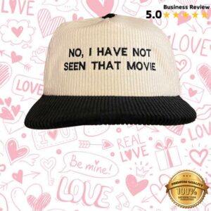 Itsagreatdaytobeawarrior Merch Store Shop No I Have Not Seen That Movie Hat