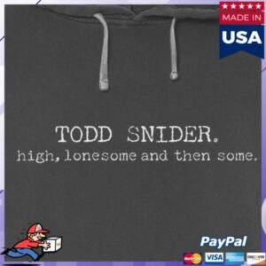 Todd Snider Shop Store Merch High, Lonesome And Then Some Hoodie